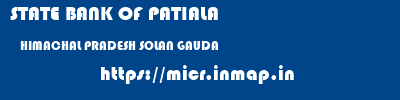 STATE BANK OF PATIALA  HIMACHAL PRADESH SOLAN GAUDA   micr code